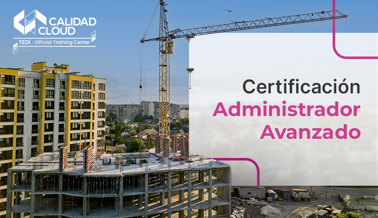 Certificación Administrador Avanzado Calidad Cloud
